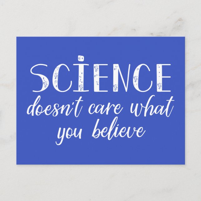 Wissenschaft ist es egal, was man glaubt postkarte (Vorderseite)
