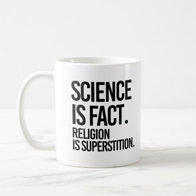 Wissenschaft ist Fakt. Religion ist Aberglaube. Kaffeetasse (Links)