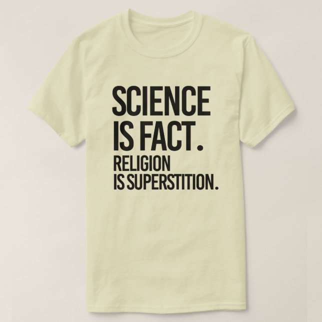 Wissenschaft ist Fakt. Religion ist Aberglaube. T-Shirt (Design vorne)