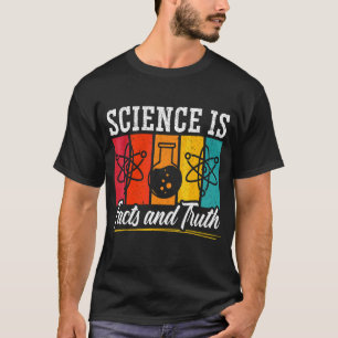 Wissenschaft ist Fakten und Wahrheit Biologie Chem T-Shirt