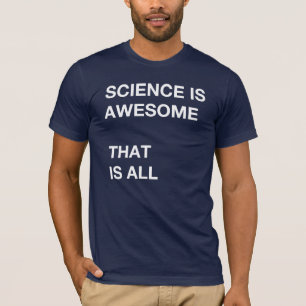 Wissenschaft ist fantastisch T-Shirt