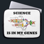 Wissenschaft ist in meinen Genen Laptopschutzhülle<br><div class="desc">Stellen Sie Ihre wry wissenschaftliche Seite zur Schau,  nächstes Mal wenn Sie diese Laptophülse benutzen,  die DNA-Reproduktion zusammen mit dem Sprichwort "Wissenschaft kennzeichnet,  sind in meinen Genen".</div>