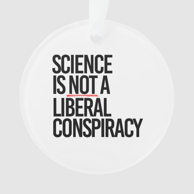 WISSENSCHAFT IST KEINE LIBERALE KONSPIRATIE ORNAMENT (Vorderseite)