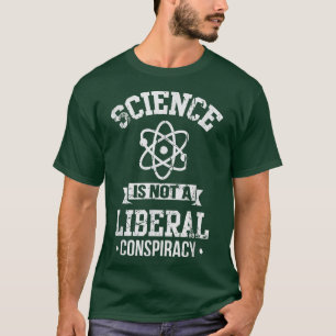 Wissenschaft ist keine liberale Verschwörung1987 T-Shirt