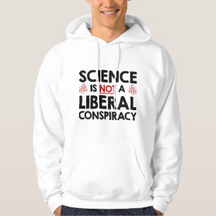 Wissenschaft ist keine liberale Verschwörung Hoodie