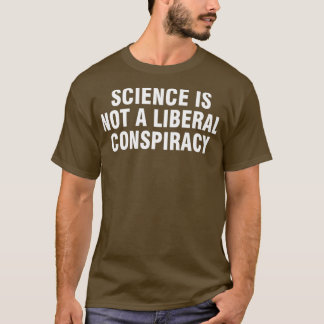 Wissenschaft ist keine liberale Verschwörung Premi T-Shirt