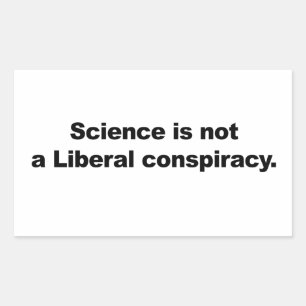 Wissenschaft ist keine liberale Verschwörung Rechteckiger Aufkleber