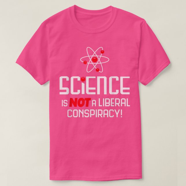 Wissenschaft ist keine liberale Verschwörung T-Shirt (Design vorne)