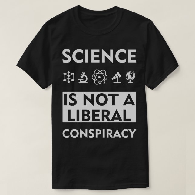 Wissenschaft ist keine liberale Verschwörung T-Shirt (Design vorne)