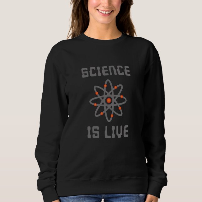 Wissenschaft ist Leben Sweatshirt (Vorderseite)