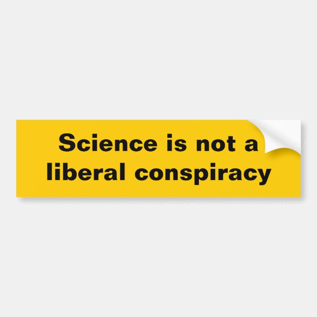 Wissenschaft ist nicht eine liberale Verschwörung Autoaufkleber (Vorne)