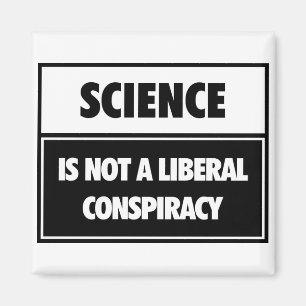 Wissenschaft ist nicht eine liberale Verschwörung Magnet