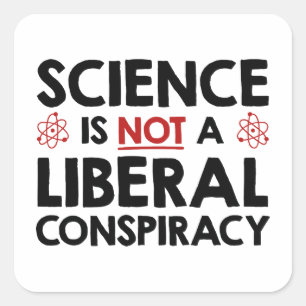 Wissenschaft ist nicht eine liberale Verschwörung Quadratischer Aufkleber