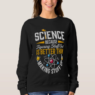 Wissenschaft ist wahre Wissenschaft Sweatshirt