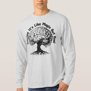 Wissenschaft ist wie Magie, aber echt T-Shirt