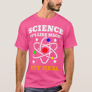 Wissenschaft ist wie Magie, aber echt Wissenschaft T-Shirt
