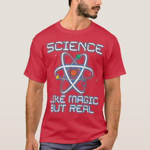Wissenschaft ist wie Magie, aber echte Lehrer Wiss T-Shirt