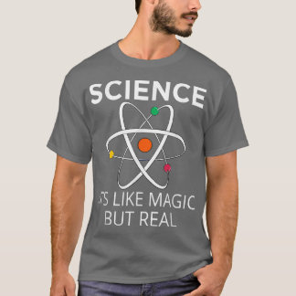 Wissenschaft ist wie Magie, aber echte LehrerInnen T-Shirt