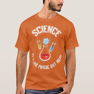 Wissenschaft ist wie Magie, aber echte Lehrerschul T-Shirt
