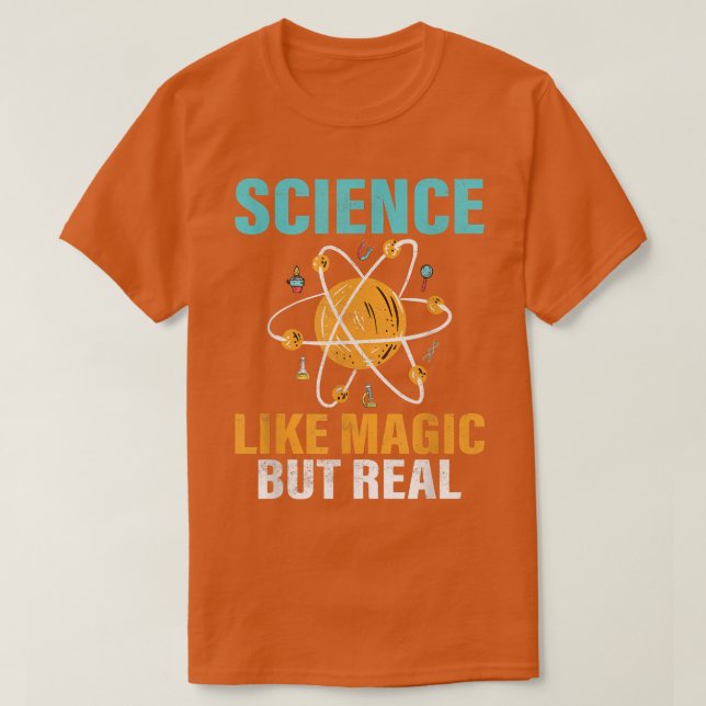 Wissenschaft ist wie Magie, aber echter lustiger C T-Shirt (Design vorne)
