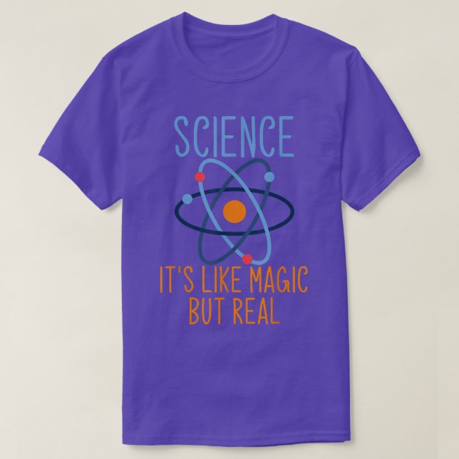 Wissenschaft ist wie Magie, aber real für Wissensc T-Shirt (Design vorne)