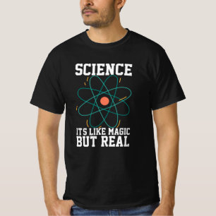 Wissenschaft ist wie Magie, aber real T-Shirt