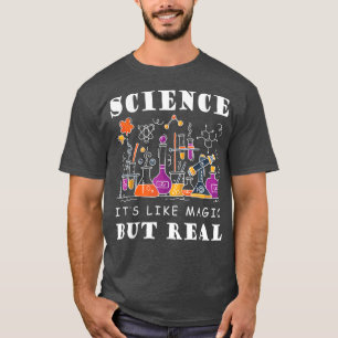 Wissenschaft ist wie Magie, aber wahre, lustige Wi T-Shirt