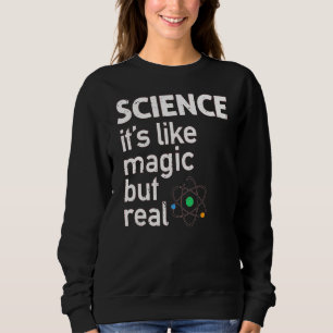 Wissenschaft ist wie Magie, aber wirklich Vintag Sweatshirt