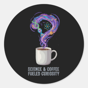 Wissenschaft & Kaffee befeuerte Neugier Runder Aufkleber
