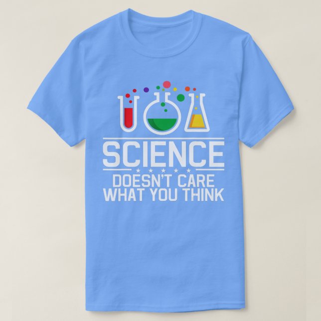 Wissenschaft kümmert sich nicht darum, was Sie als T-Shirt (Design vorne)