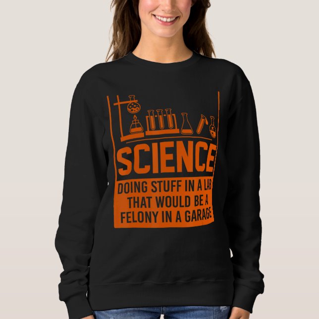 Wissenschaft macht Stuff Sweatshirt (Vorderseite)