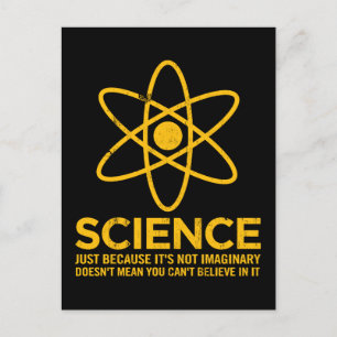 Wissenschaft - Nur weil sie nicht imaginär ist... Postkarte