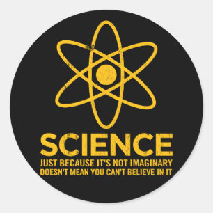 Wissenschaft - Nur weil sie nicht imaginär ist... Runder Aufkleber