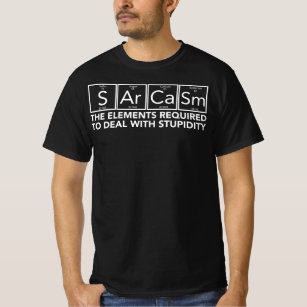 Wissenschaft Sarcasm s Ar Ca sm erforderlich für d T-Shirt