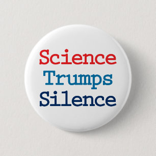 Wissenschaft schlägt Stille - Anti Präsident Trump Button
