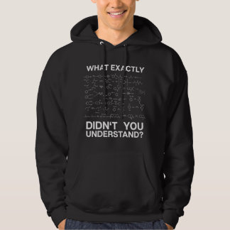 Wissenschaft Was genau hast du nicht verstanden St Hoodie