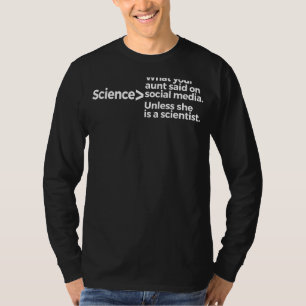 Wissenschaft, was Ihre Tante über soziale Medien g T-Shirt