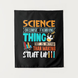 Wissenschaft, weil es besser ist, Dinge herauszufi Wandteppich