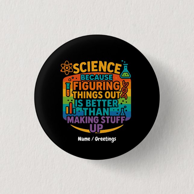 Wissenschaft Weil Es Lustig Ist Dinge Heraus Zu Fi Button (Vorderseite)