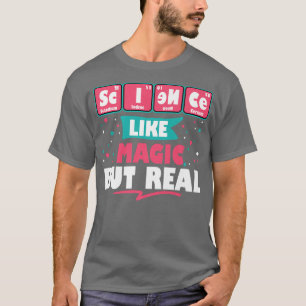 Wissenschaft wie Magie, aber wahre lustige Geek Ne T-Shirt