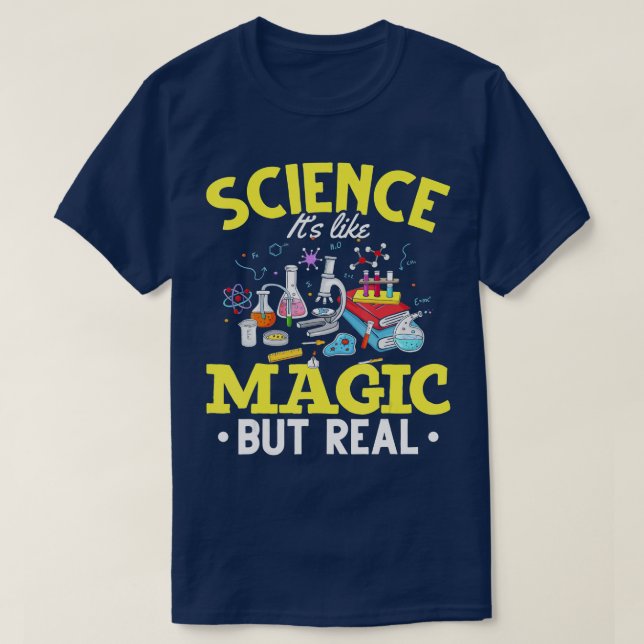 Wissenschaft wie Magie ist wie Magie, aber real T-Shirt (Design vorne)