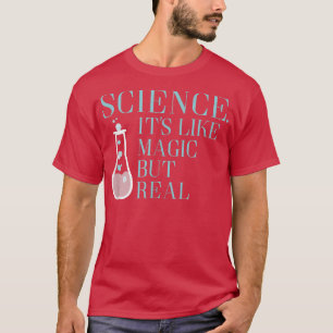 Wissenschaft, wie Magie T-Shirt