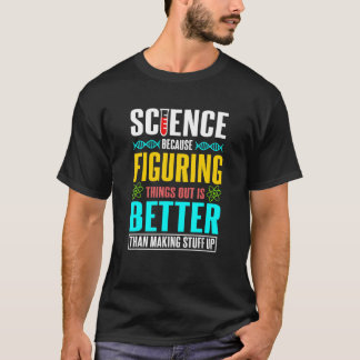 Wissenschaft Wissenschaft Wissenschaft Ist Wirkl T-Shirt