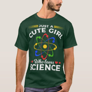 Wissenschaftlerinnen sind nur ein Niedliches Mädch T-Shirt