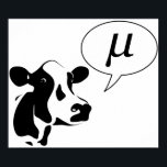Wissenschaftliche Kuh macht Mu Poster<br><div class="desc">Oder griechisch. Er geht mit µμμμμμμμμμμμμμμμμμμμμ!</div>