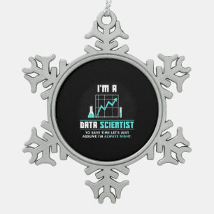 Wissenschaftliches Geschenk   Ich bin Datenwissens Schneeflocken Zinn-Ornament