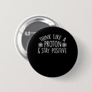 Wissenschafts-Motivation wie Proton bleibe positiv Button