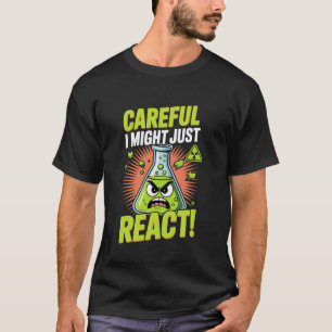Wissenschafts-Nerds Chemie-Studenten Vorsichtig Wi T-Shirt