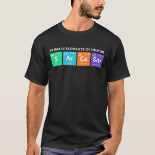 Wissenschafts-Sarkasmus-Primärelemente des Spaße T-Shirt