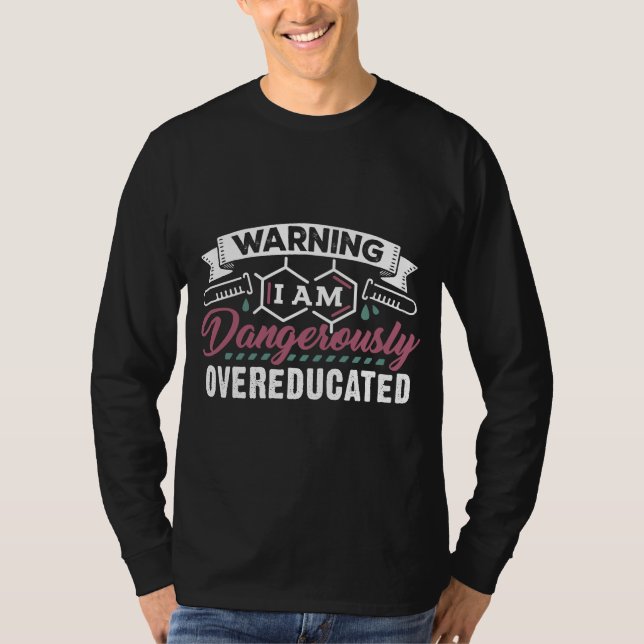 Wissenschafts-Warnung bin ich gefährlich T-Shirt (Vorderseite)